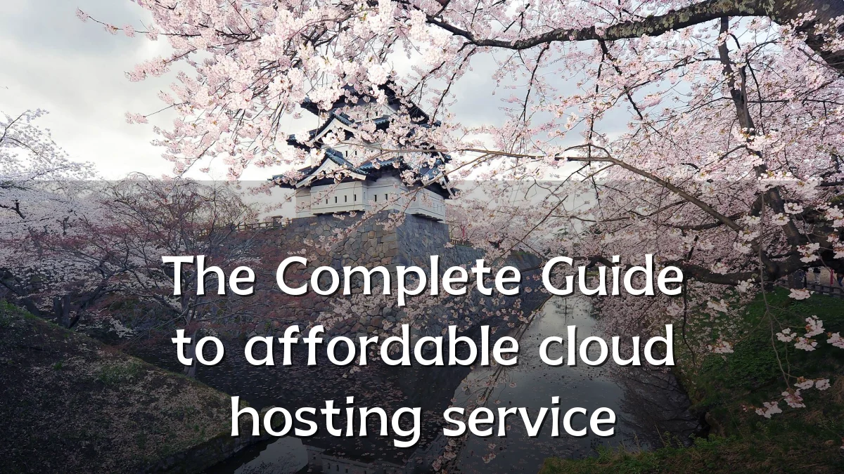 The Complete Guide to affordable cloud hosting service