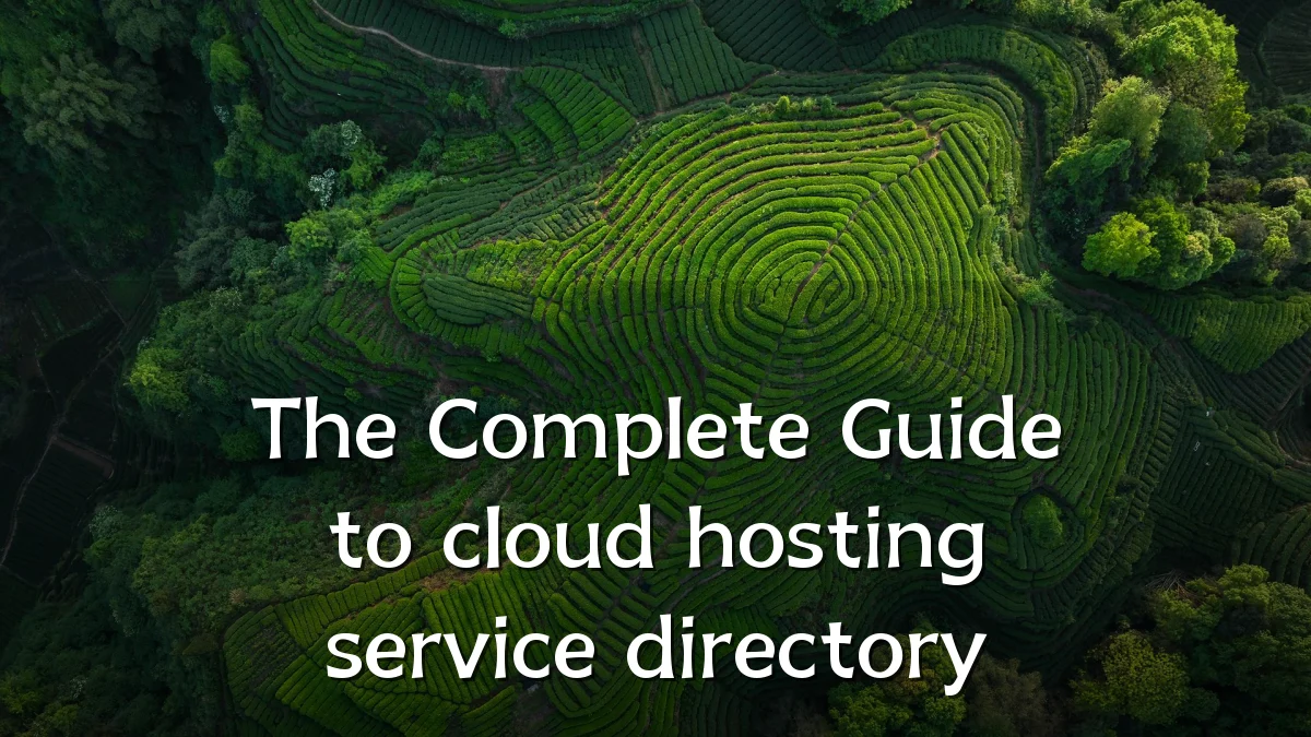 The Complete Guide to cloud hosting service directory