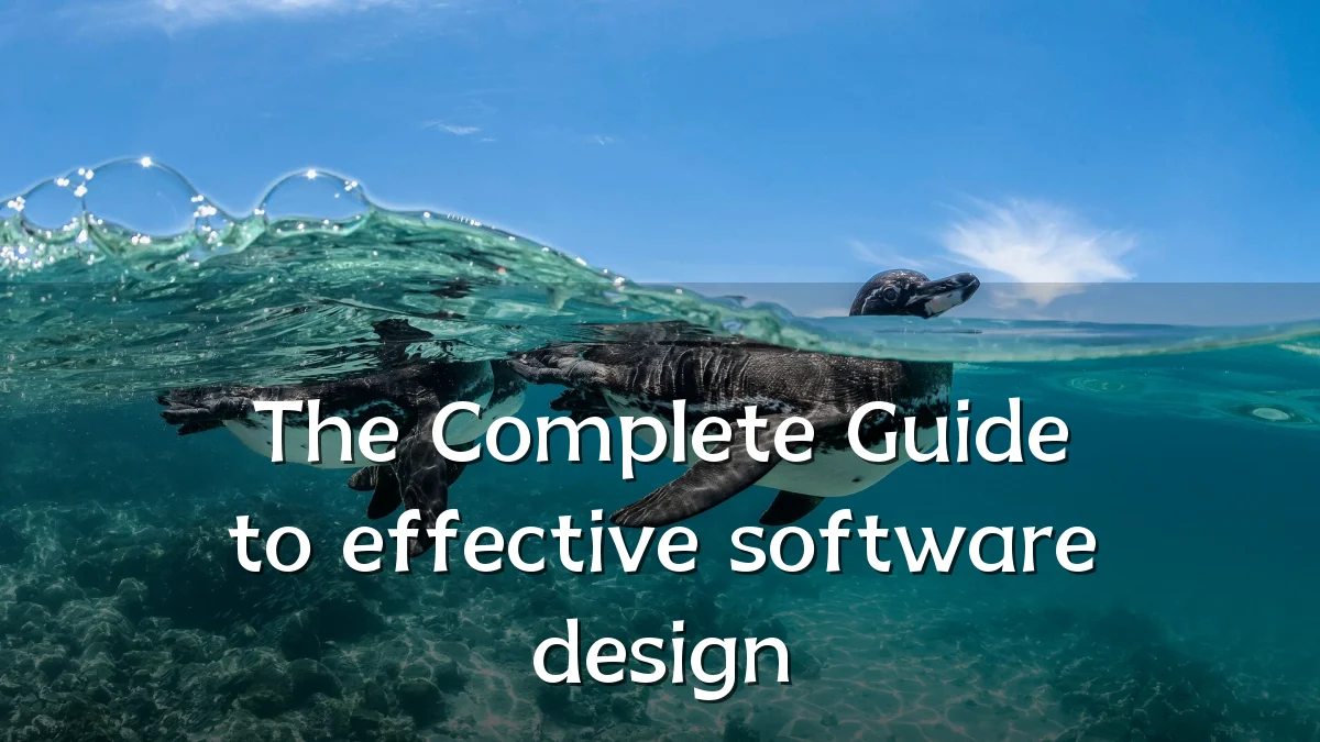 The Complete Guide to effective software design