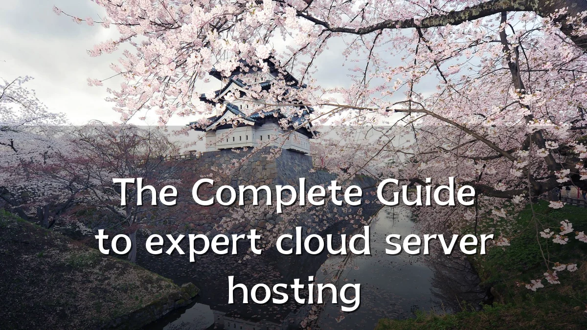 The Complete Guide to expert cloud server hosting