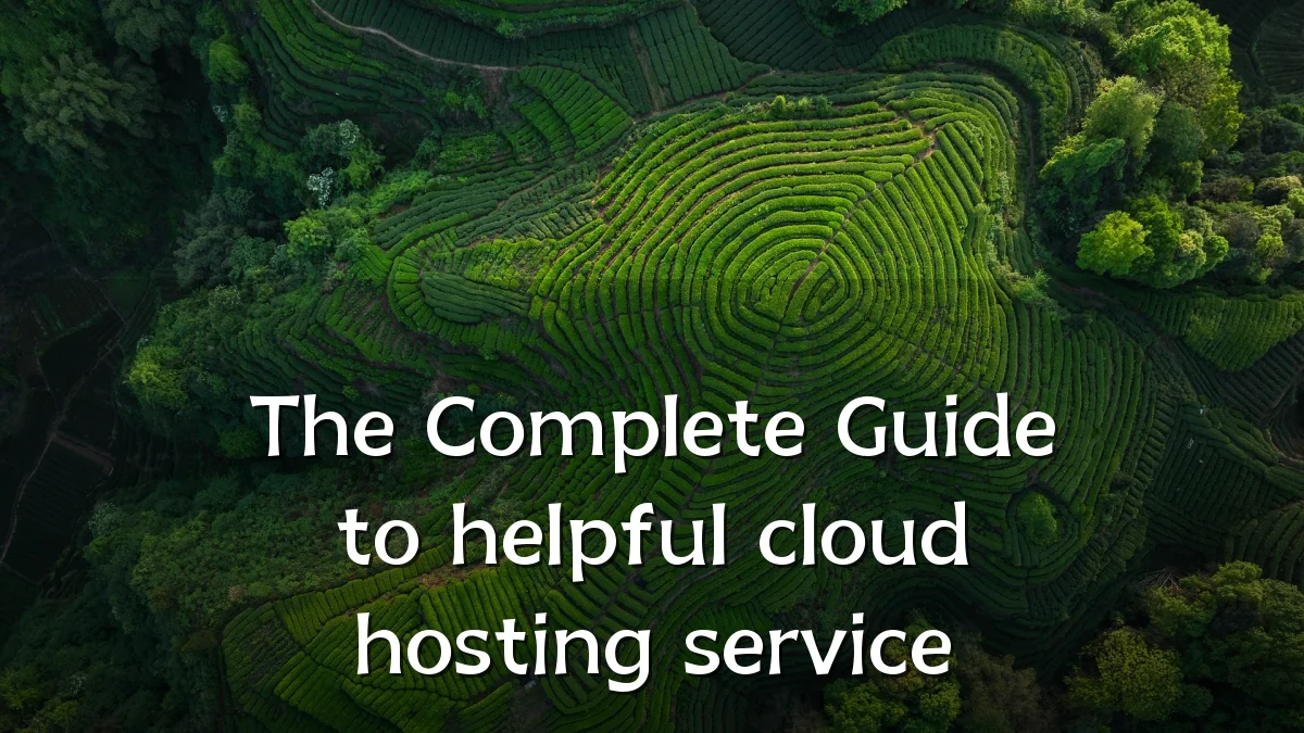 The Complete Guide to helpful cloud hosting service