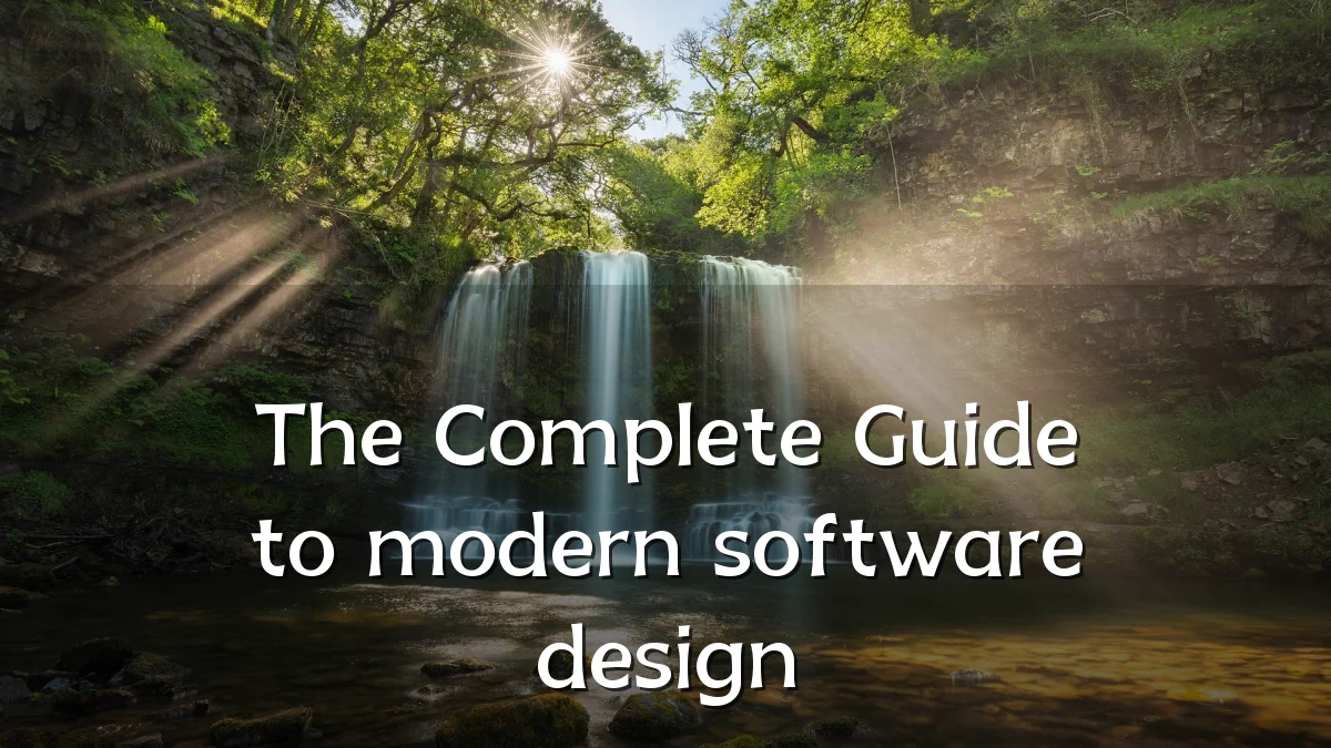 The Complete Guide to modern software design