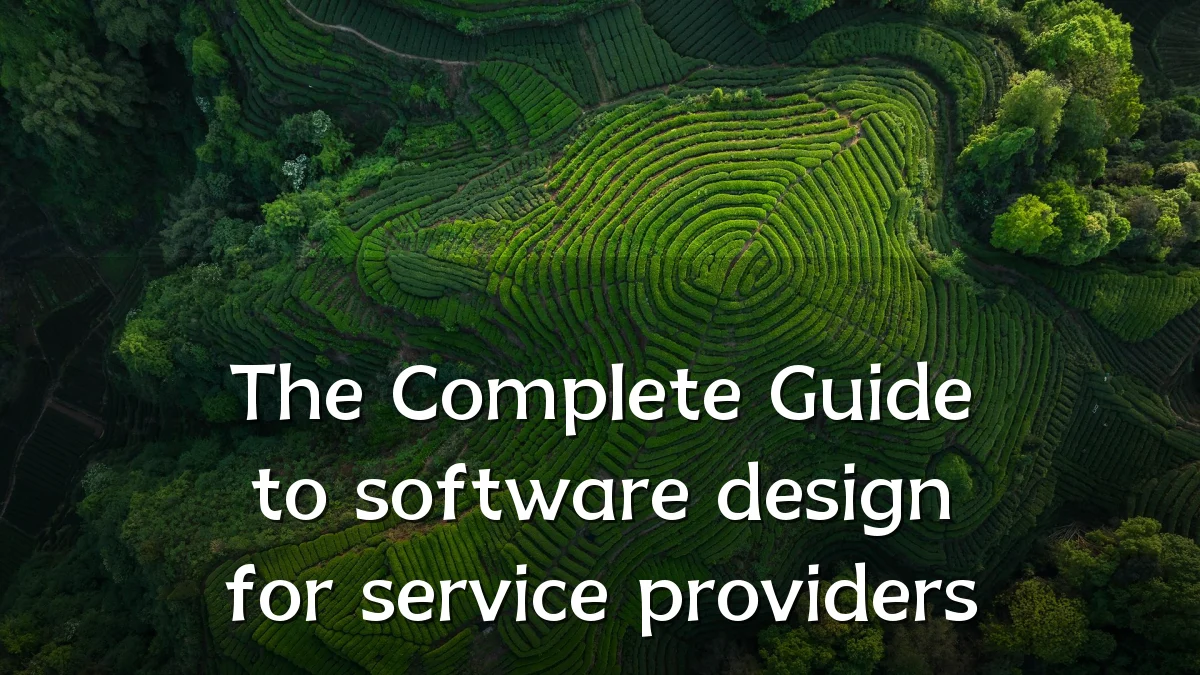The Complete Guide to software design for service providers