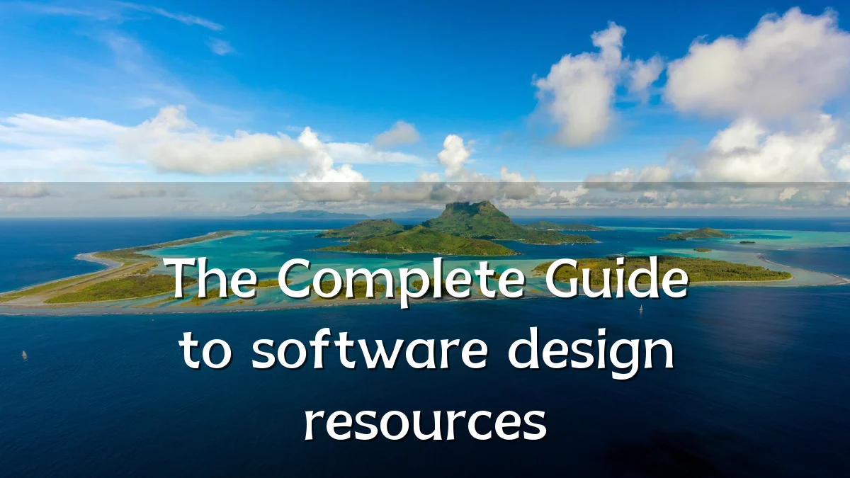 The Complete Guide to software design resources