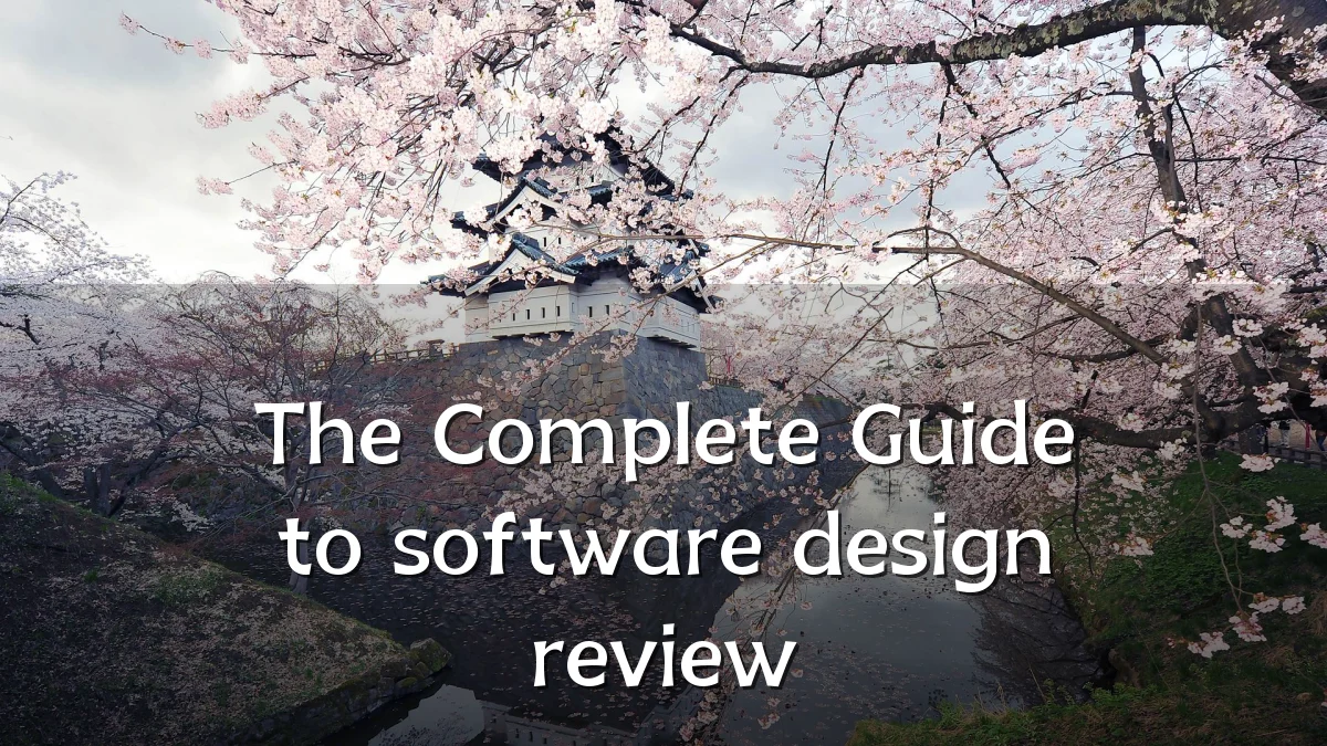 The Complete Guide to software design review