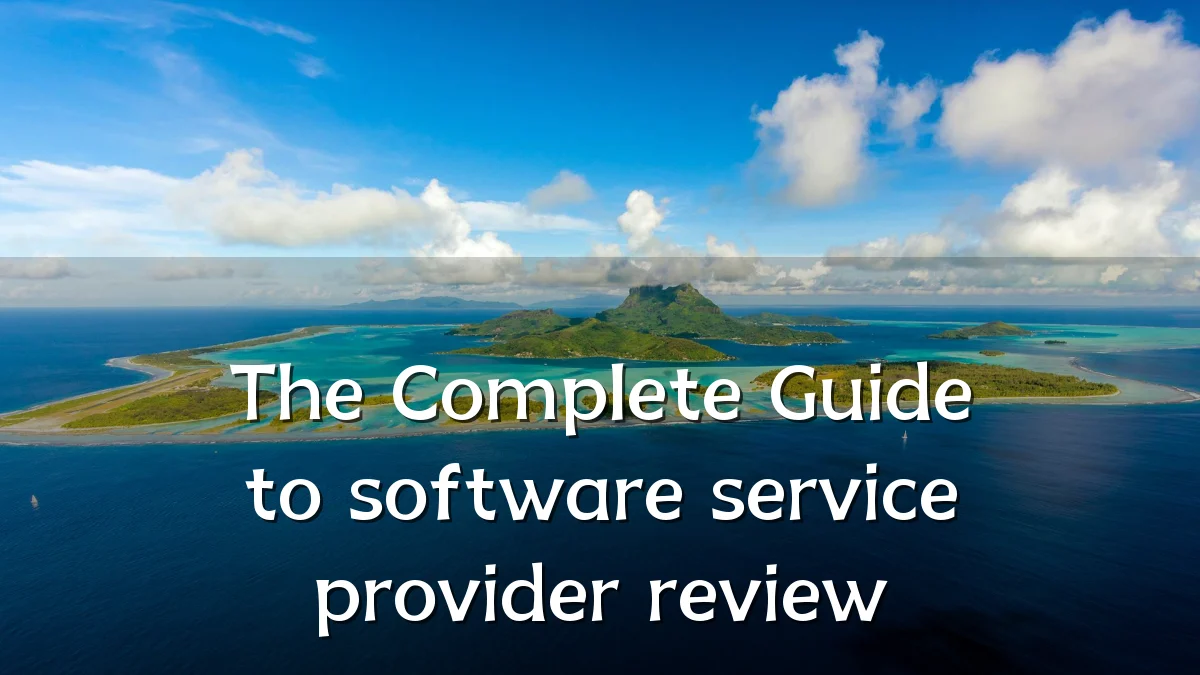 The Complete Guide to software service provider review