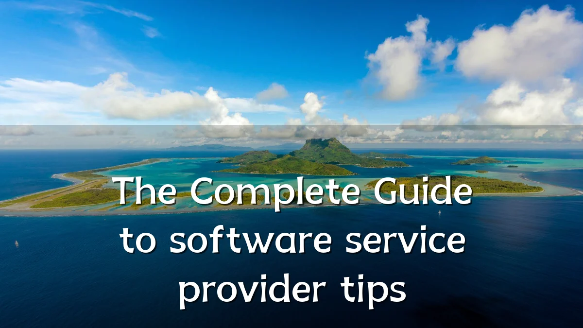 The Complete Guide to software service provider tips