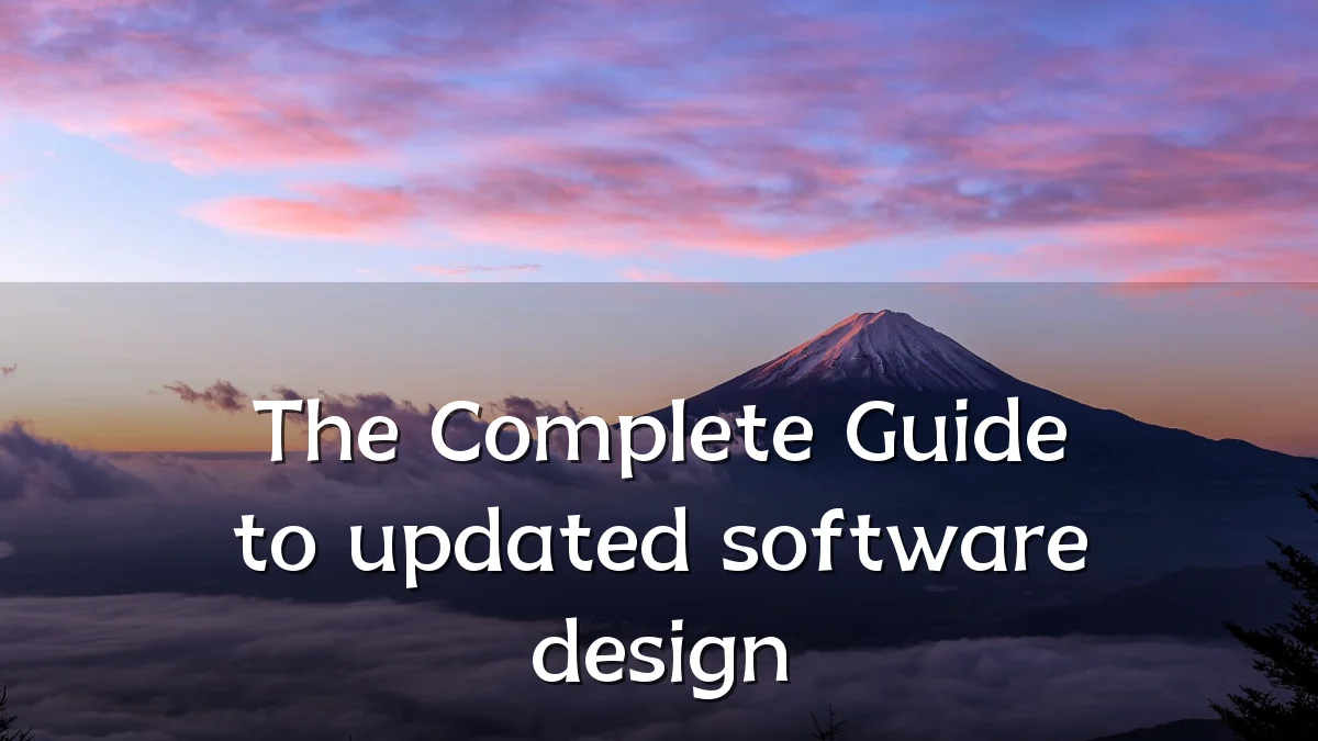 The Complete Guide to updated software design