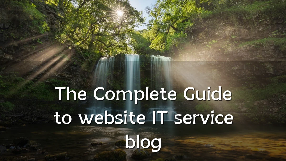 The Complete Guide to website IT service blog