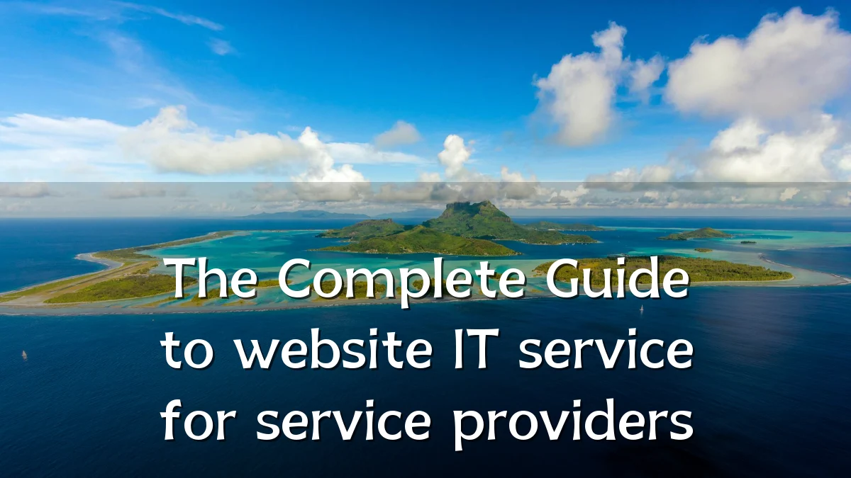 The Complete Guide to website IT service for service providers