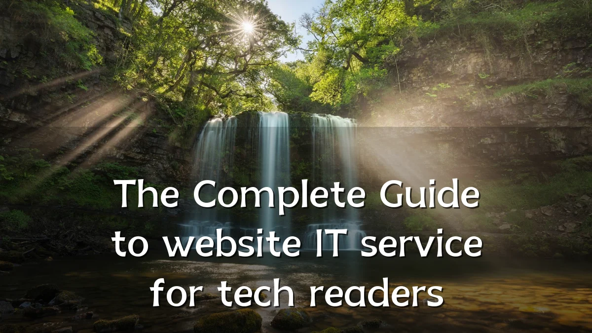 The Complete Guide to website IT service for tech readers