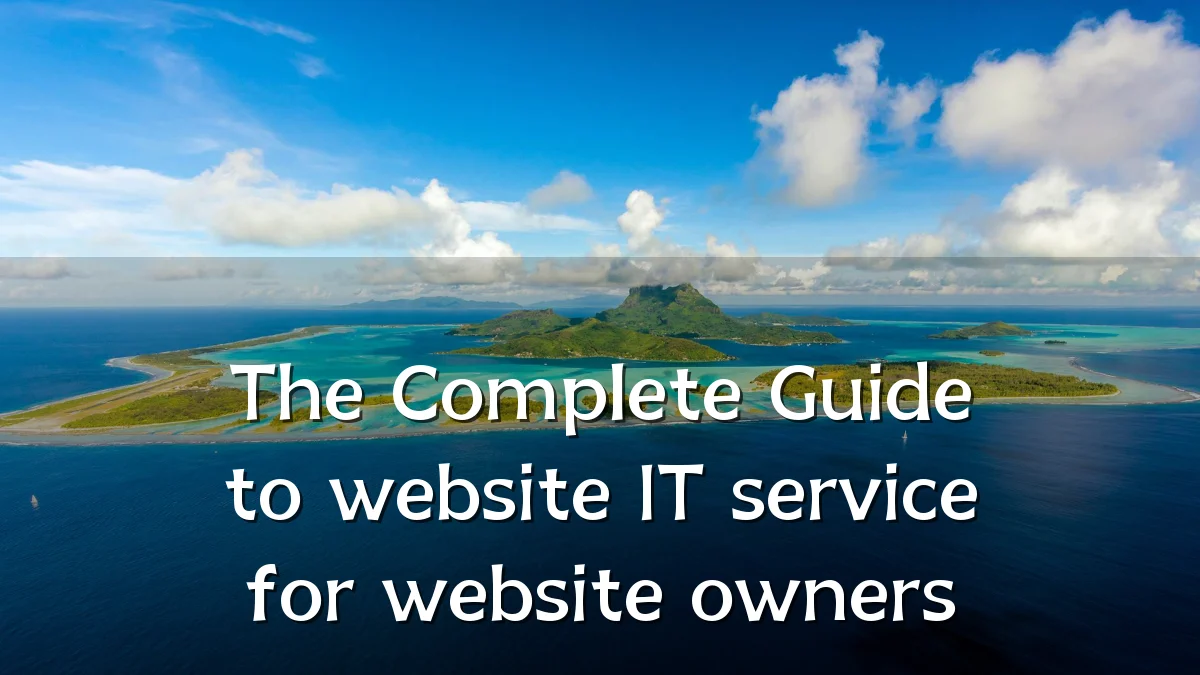 The Complete Guide to website IT service for website owners