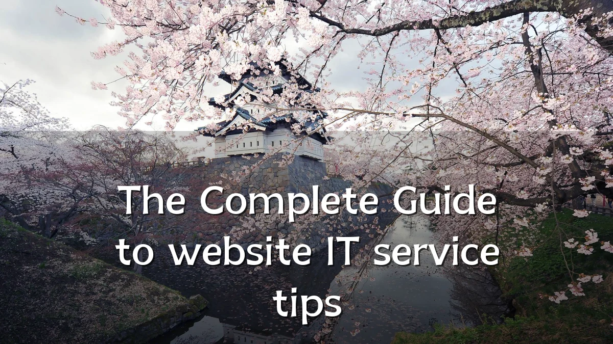 The Complete Guide to website IT service tips